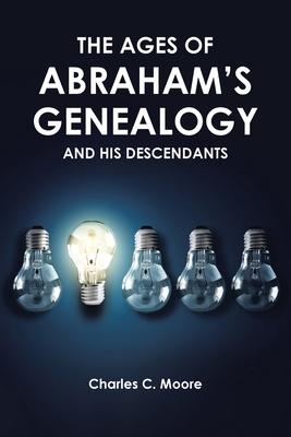 The Ages of Abraham's Genealogy and His Descendants Cover Image