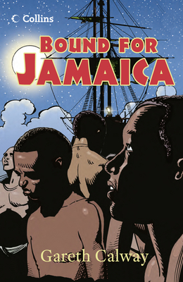 Bound for Jamaica (Read On) By Gareth Calway, Eoin Coveney (Illustrator), Natalie Packer (Editor), Alan Gibbons (Editor) Cover Image