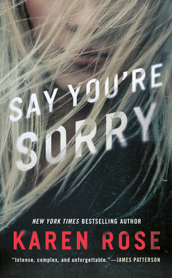 Say You're Sorry (Sacramento Series, The #1) By Karen Rose Cover Image