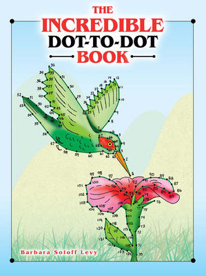 The Incredible Dot-To-Dot Book (Dover Kids Activity Books)