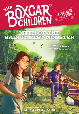 Myth of the Rain Forest Monster (The Boxcar Children Creatures of Legend #4)