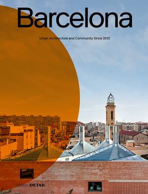 Barcelona: Urban Architecture and Community Since 2010 (Detail Special) Cover Image