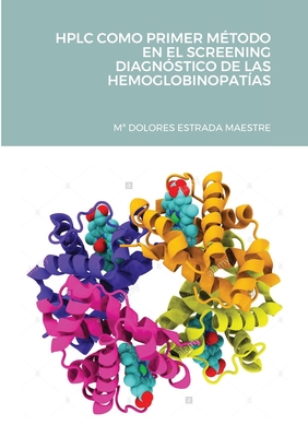 HPLC Como Primer Método En El Screening Diagnóstico de Las Hemoglobinopatías Cover Image
