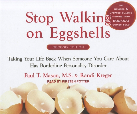 Stop Walking on Eggshells: Taking Your Life Back When Someone You Care about Has Borderline Personality Disorder Stop Walking on Eggshells: Taking Your Life Back When Someone You Care about Has Borderline Personality Disorder cover
