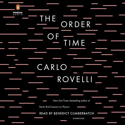 The Order of Time By Carlo Rovelli, Benedict Cumberbatch (Read by) Cover Image