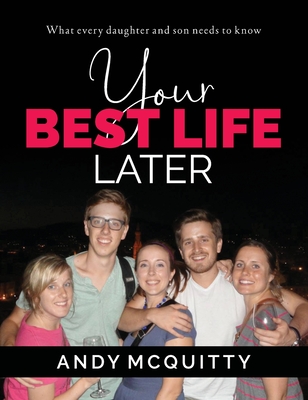 Your Best Life Later By Andy McQuitty Cover Image