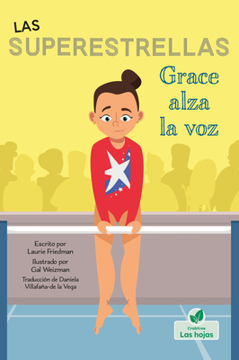 Grace Alza La Voz (Grace Speaks Up) By Laurie Friedman, Gal Weizman (Illustrator) Cover Image