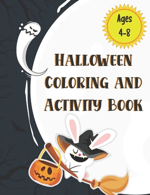 Halloween Coloring and Activity Book Ages 4-8: A Scary Fun Activity & Coloring Halloween Book for Kids By Cookie Crumb Press Cover Image