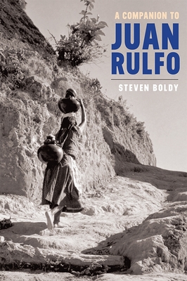 A Companion to Juan Rulfo By Steven Boldy, Steven Boldy (Contribution by) Cover Image