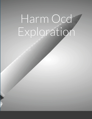 Harm Ocd Exploration By Graeme Currie Cover Image