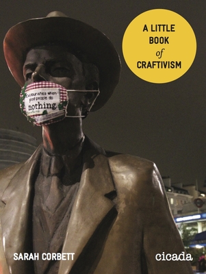 A Little Book of Craftivism By Sarah Corbett Cover Image