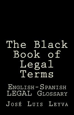 Disfraz Esperar algo emocional The Black Book of Legal Terms: English-Spanish Legal Glossary (Paperback) |  Boulder Book Store