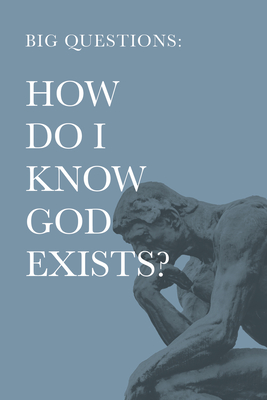 Big Questions: How Do I Know God Exists? By Holman Bible Staff Cover Image