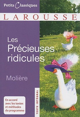 Les Precieuses Ridicules (Petits Classiques Larousse Texte Integral #14)