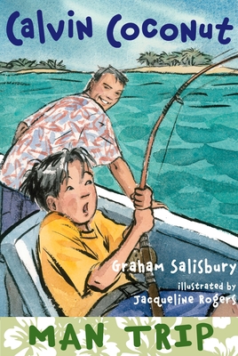 Calvin Coconut: Man Trip By Graham Salisbury, Jacqueline Rogers (Illustrator) Cover Image