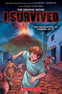 I Survived the Destruction of Pompeii, AD 79 (I Survived Graphic Novel #10) (I Survived Graphix)
