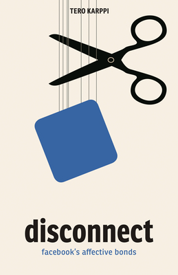 Disconnect: Facebook's Affective Bonds Cover Image