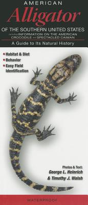 American Alligator of the Southern United States: A Guide to Its Natural History