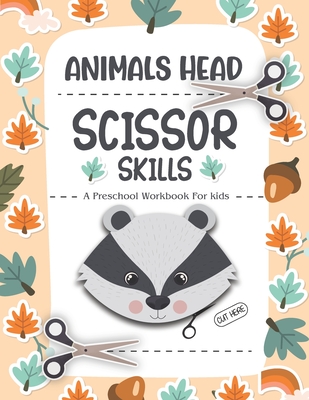 Animals Scissor Skills Preschool Workbook For Kids: Preschool Cutting and Pasting Cute animals head- ages 3 to 5 for toddler activity book Cover Image