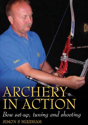 Archery in Action: Bow Set-Up, Tuning and Shooting Cover Image