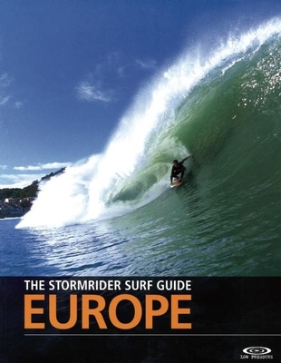 The Stormrider Surf Guide: Europe By Bruce Sutherland (Editor) Cover Image