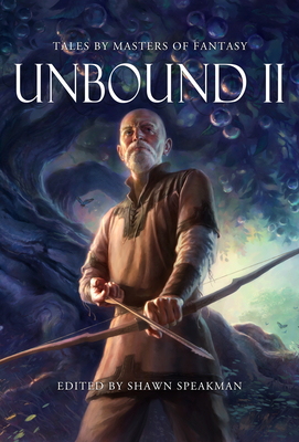 Unbound II: New Tales by Masters of Fantasy By Shawn Speakman (Editor), Kristen Britain, Saara El-Arifi Cover Image