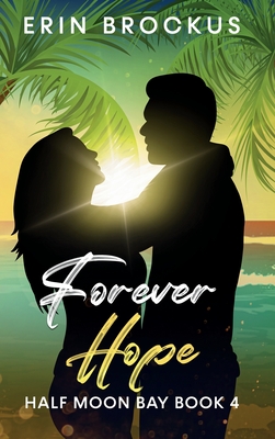 Forever Hope: Half Moon Bay Book 4 By Erin Brockus Cover Image