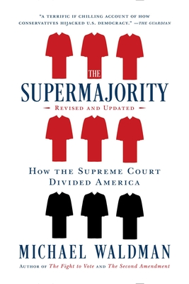 The Supermajority: How the Supreme Court Divided America Cover Image