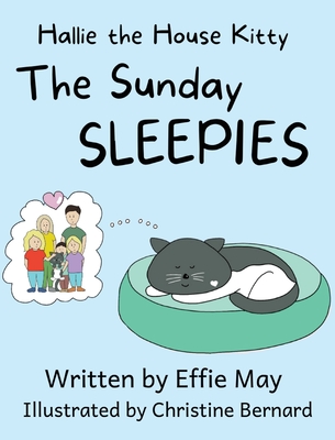 The Sunday Sleepies By Effie May, Christine Bernard (Illustrator) Cover Image