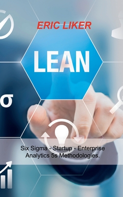 Lean: Six Sigma - Startup - Enterprise - Analytics 5s Methodologies. Cover Image