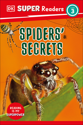 DK Super Readers Level 3 Spiders' Secrets Cover Image