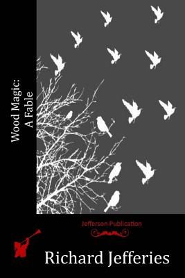 Wood Magic: A Fable