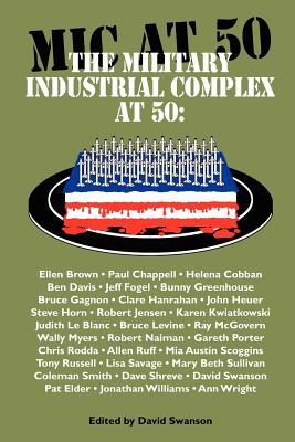 The Military Industrial Complex at 50 By David Christopher Naylor Swanson (Editor) Cover Image