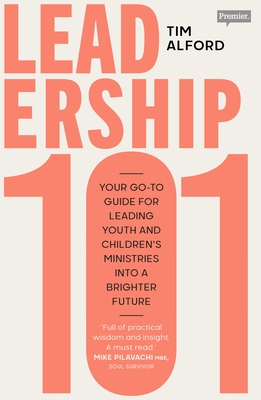 Leadership 101: Your Go-to Guide for Leading Youth and Children's Ministries into a Brighter Future Cover Image