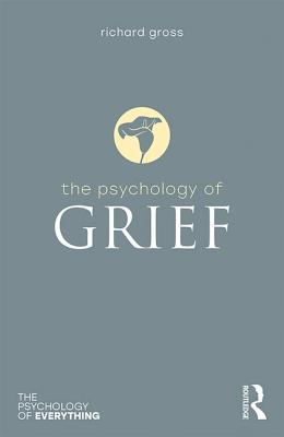 The Psychology of Grief (Psychology of Everything)
