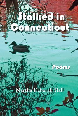 Stalked in Connecticut By Martha Deborah Hall Cover Image