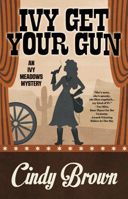 Ivy Get Your Gun (Ivy Meadows Mystery #4) Cover Image