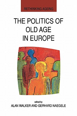 The Politics of Old Age in Europe (Rethinking Ageing) Cover Image