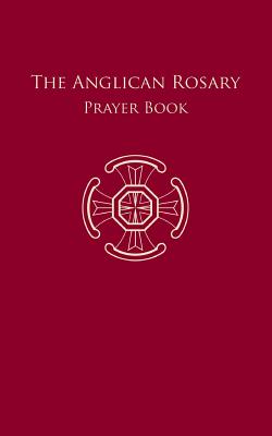 The Anglican Rosary: Prayer Book Cover Image