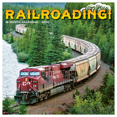 Railroading 2024 12 X 12 Wall Calendar By Willow Creek Press Cover Image