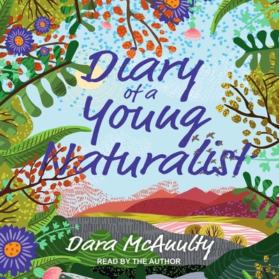 Diary of a Young Naturalist By Dara McAnulty, Dara McAnulty (Read by) Cover Image