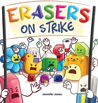 Erasers on Strike: A Funny, Rhyming, Read Aloud Kid's Book About Respect and Responsibility Cover Image