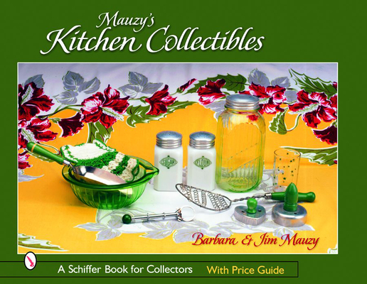 Mauzy's Kitchen Collectibles (Schiffer Book for Collectors) Cover Image