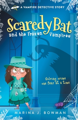 Scaredy Bat and the Frozen Vampires Cover Image