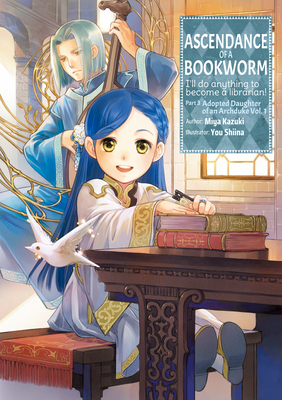Ascendance of a Bookworm: Part 3 Volume 1 By Miya Kazuki, You Shiina (Illustrator), Quof (Translator) Cover Image