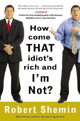 How Come That Idiot's Rich and I'm Not? Cover