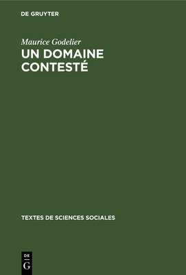Un Domaine Contesté: L'Anthropologie Économique (Textes de Sciences Sociales #5)