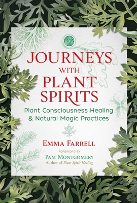 Journeys with Plant Spirits: Plant Consciousness Healing and Natural Magic Practices Cover Image