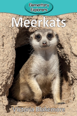 Meerkats (Elementary Explorers #13) By Victoria Blakemore Cover Image