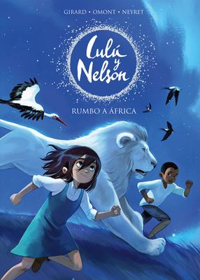 Rumbo a África / Heading to Africa (LULÚ Y NELSON) By Aurelie Neyret, Jean Marie Omont Cover Image
